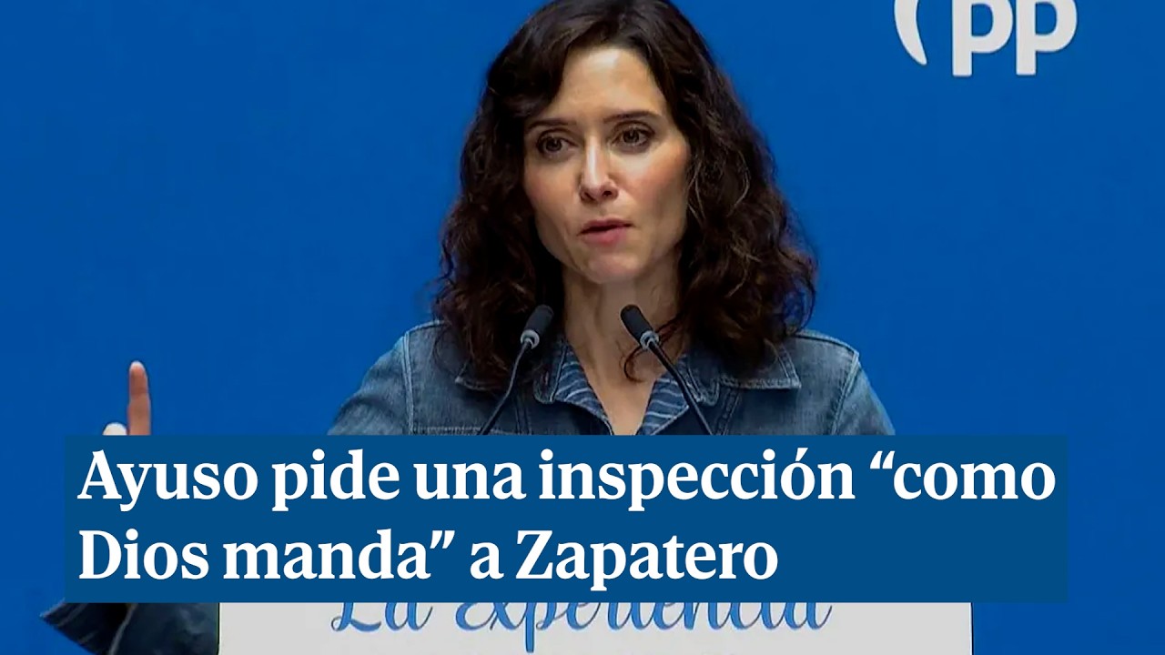 Ayuso pide que Hacienda le haga una inspección "como Dios manda" a Zapatero por Venezuela