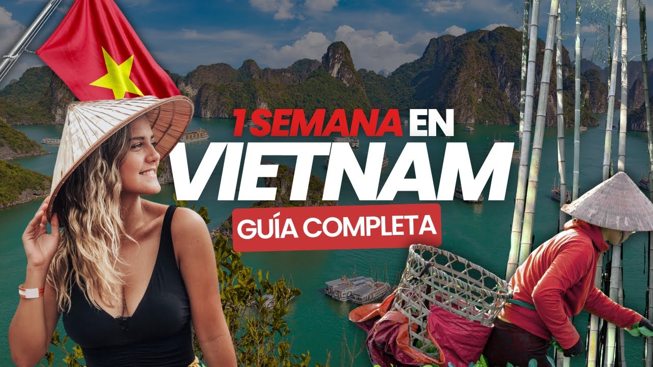 ¿Que hacer 1 semana en VIETNAM? 🇻🇳 [La Guía Completa]
