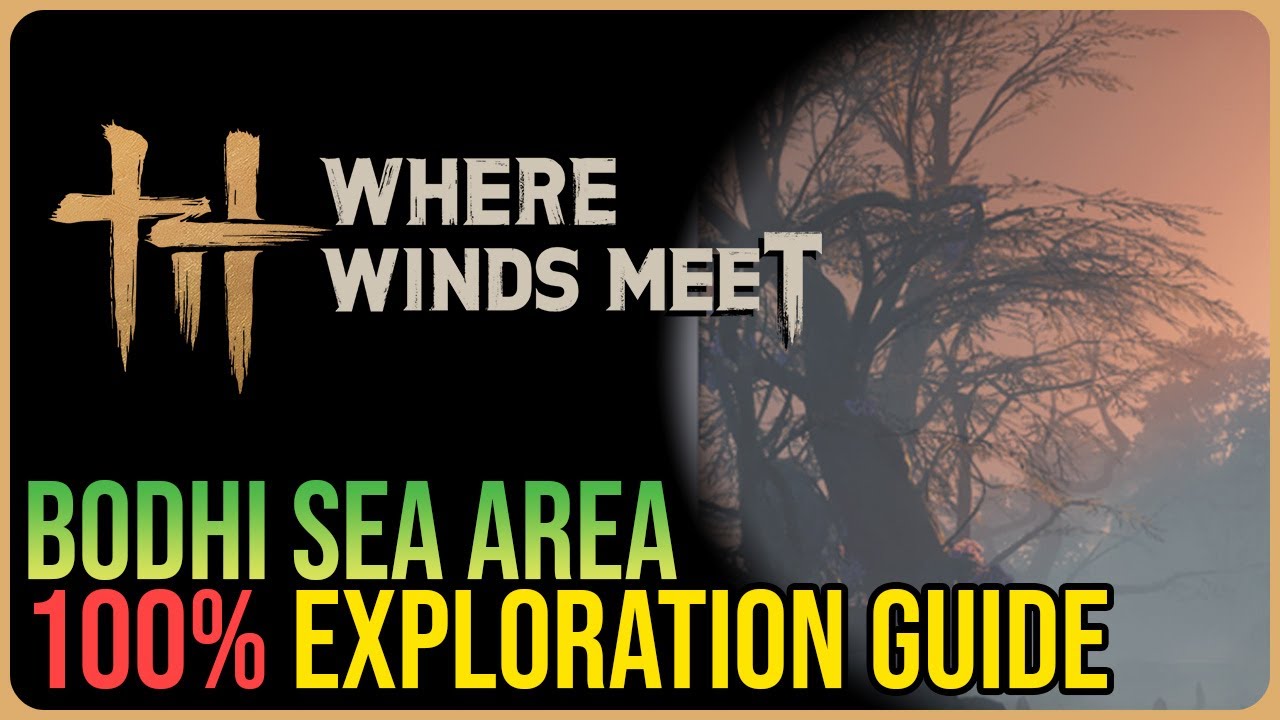 Bodhi Sea 100% Exploration – Where Winds Meet