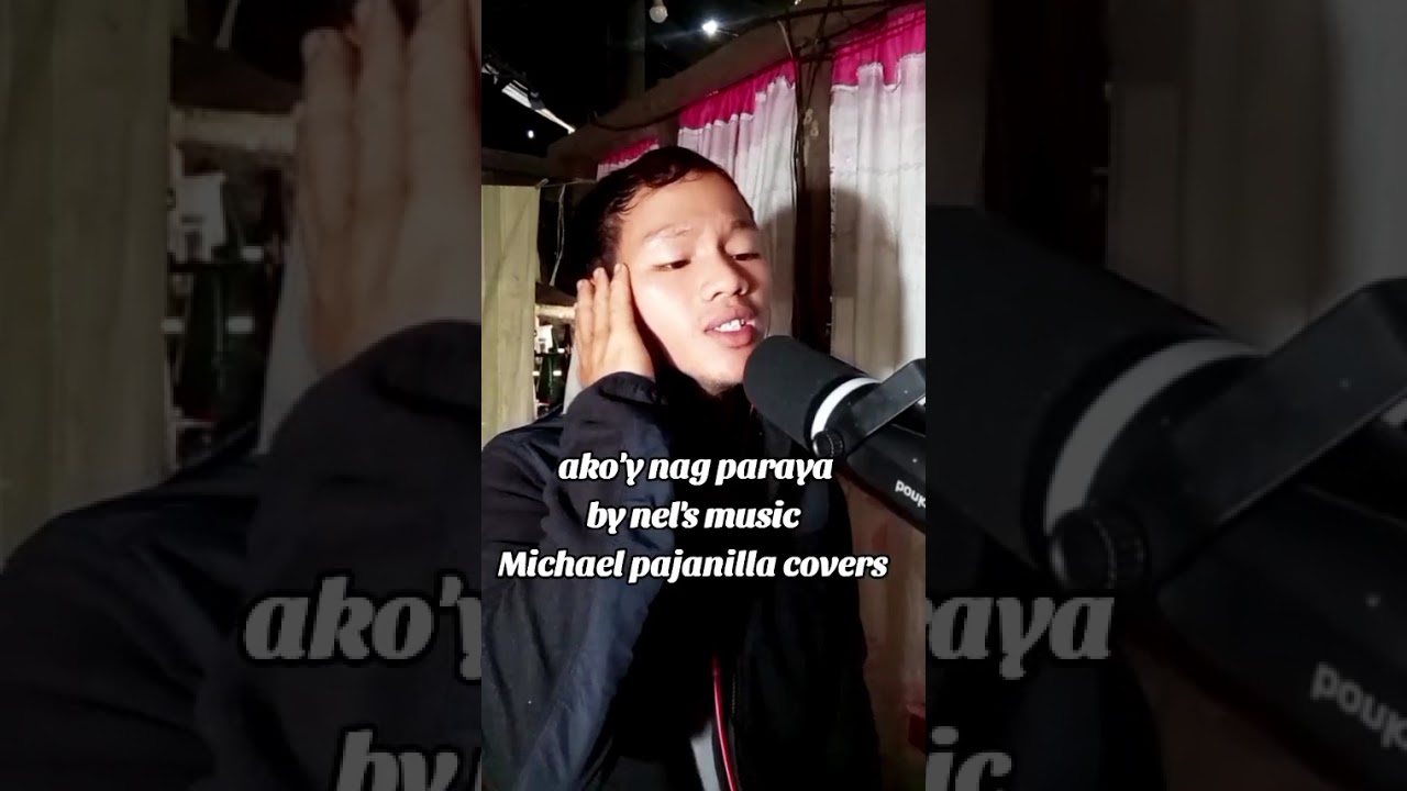 Ako'y nag paraya by nel's music Michael pajanilla covers 