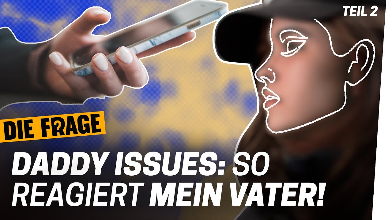 Daddy Issues: Wir führen endlich ein Vater Tochter Gespräch! | Müssen wir unsere Eltern lieben? #4