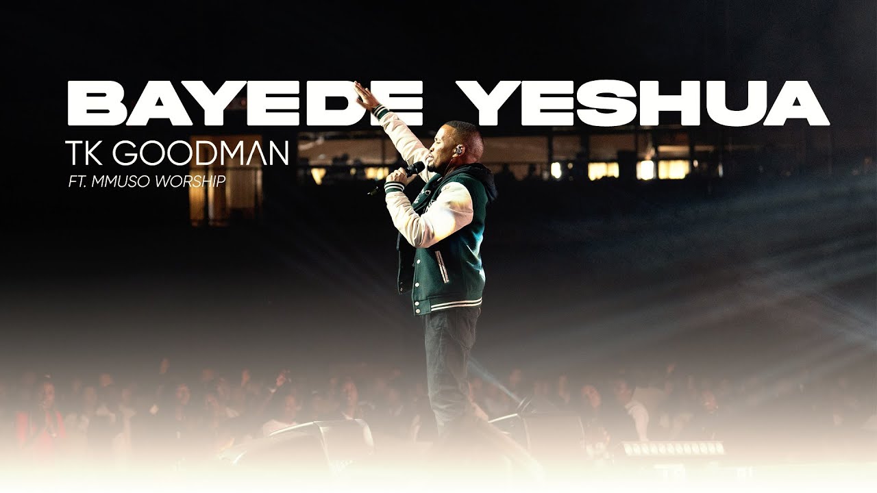Bayede Yeshua (Live) |  TK Goodman ft. Mmuso Worship
