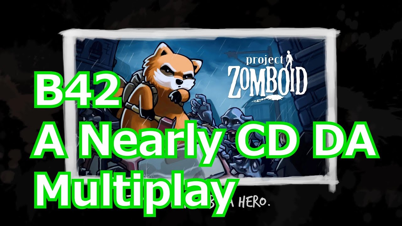 【Project Zomboid】A Really CD DA準拠の世界でマルチプレイ！！B42.15.2【A Nearly CD DA】