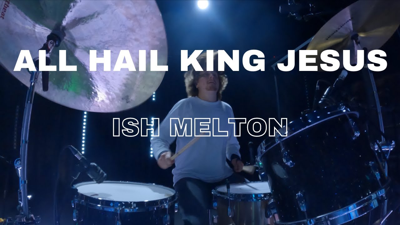 ALL HAIL KING JESUS - ISH MELTON