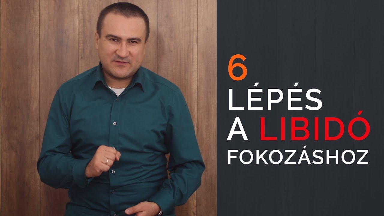 6 lépés a Libidó fokozásához