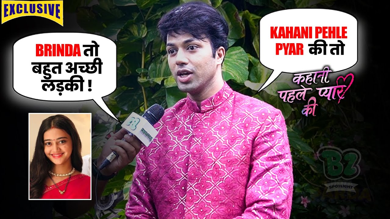 Mausam Dubey gets candid on Kahani Pehle pyar ki , Brinda Dahal , Challenges and more