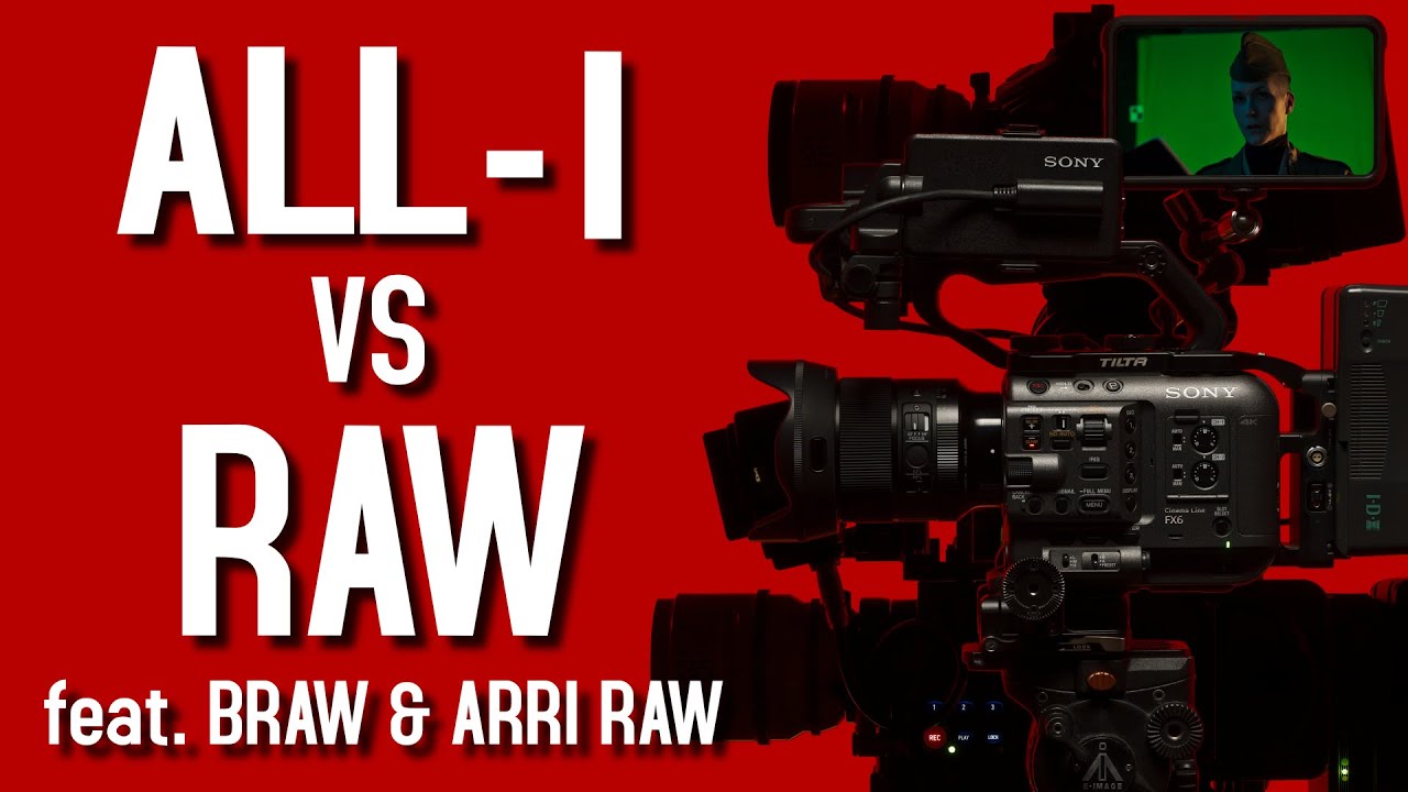 Sony FX6 All-i vs RAW (feat. BRAW & ARRI RAW)