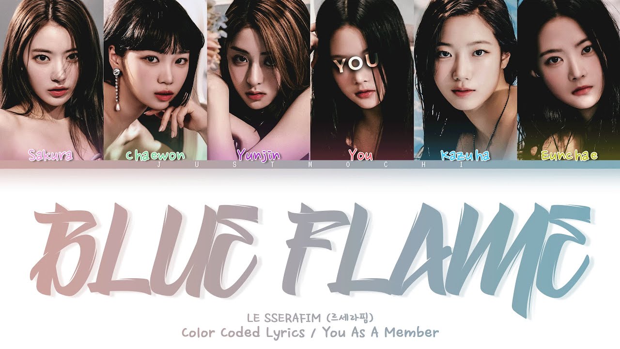 LE SSERAFIM — ‘Blue Flame’ with 6 members (You as member) Color Coded Lyrics