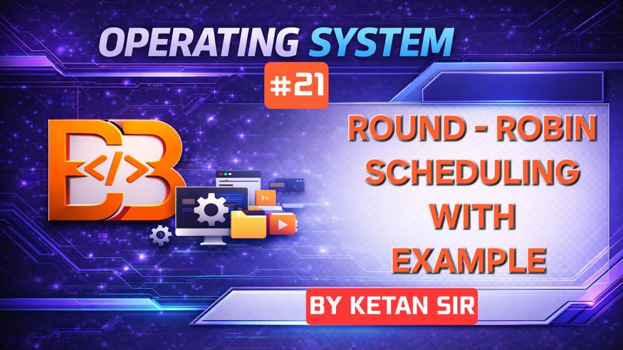 Round Robin Scheduling Algorithm | Time Quantum Explained | OS Lecture 21
