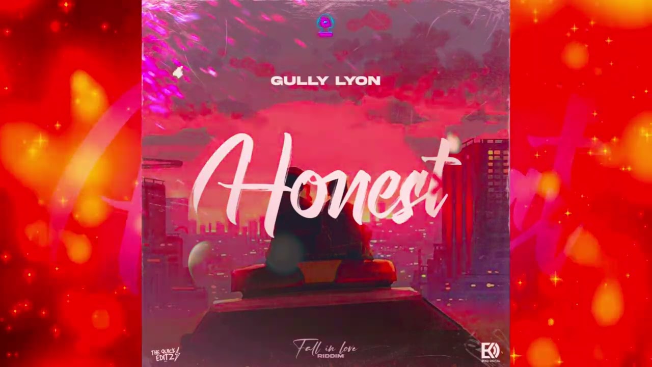 Gully Lyon - Honest (Fall In Love Riddim)