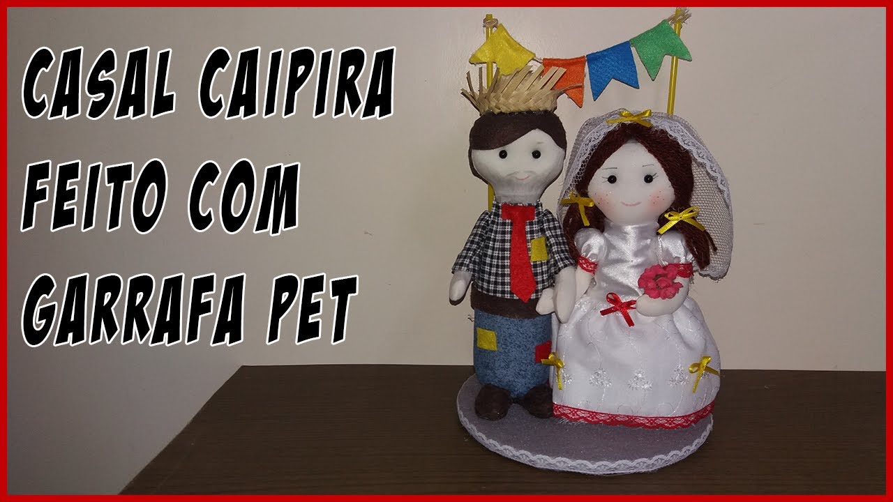 COMO FAZER CASAL CAIPIRA COM GARRAFA PET | CASAL CAIPIRA FEITO NA GARRAFA PET