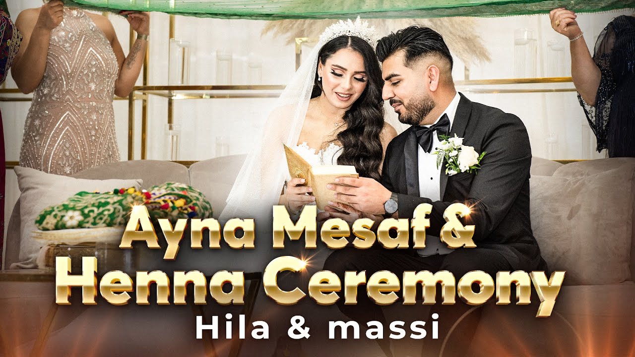 Hila & Massi | Henna Ceremony & Ayna Mesaf | Hamayoun Angar New Song