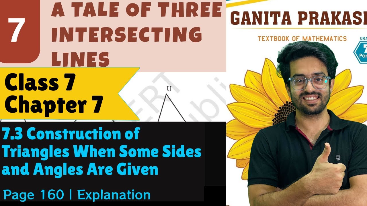7.3 Construction of Triangles When Some Sides and Angles Are Given | Page 160 | Class 7 | Chapter 7