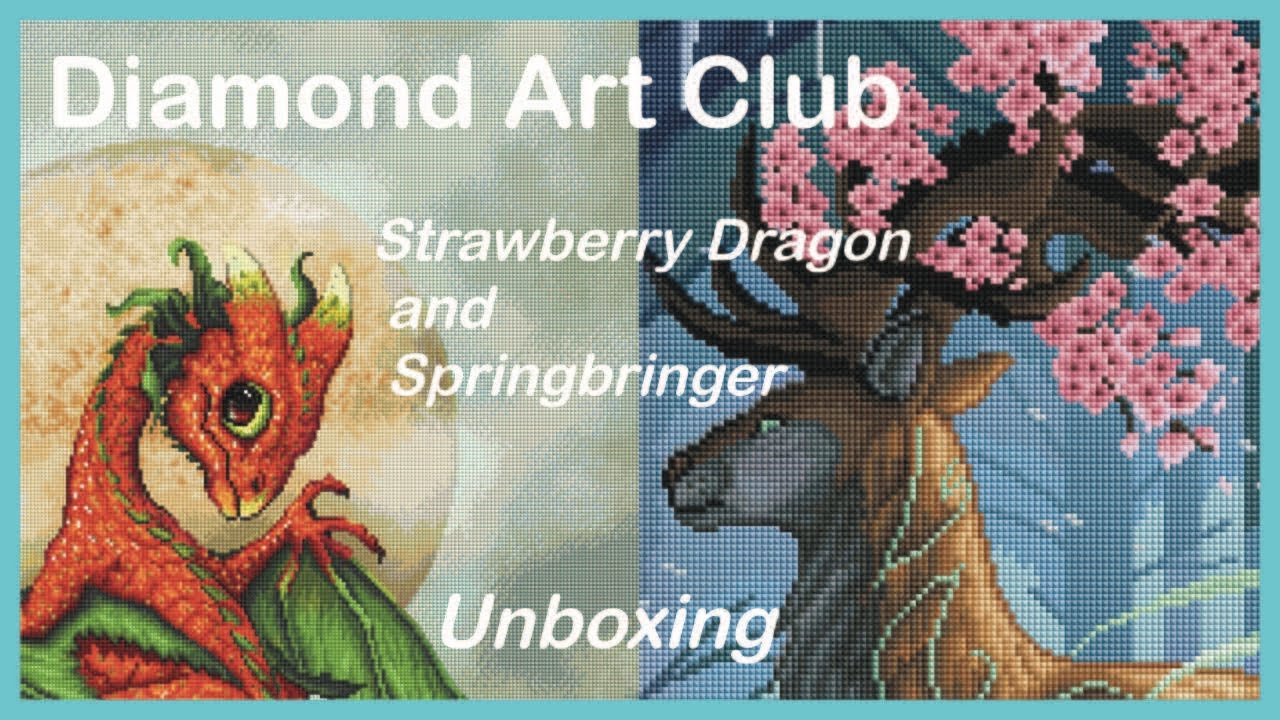 Unboxing Diamond Art Club Springbringer and Strawberry Dragon