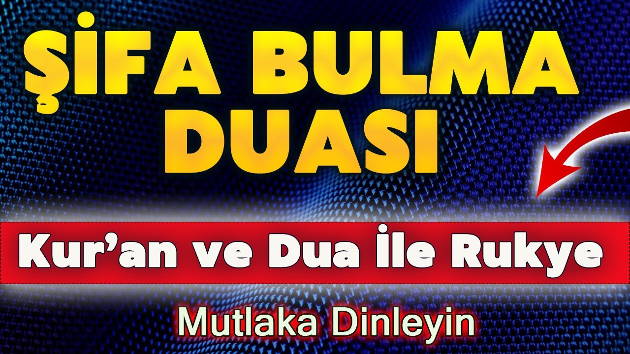 ŞİFA BULMA DUASI DİNLE Dualar Hazinesi