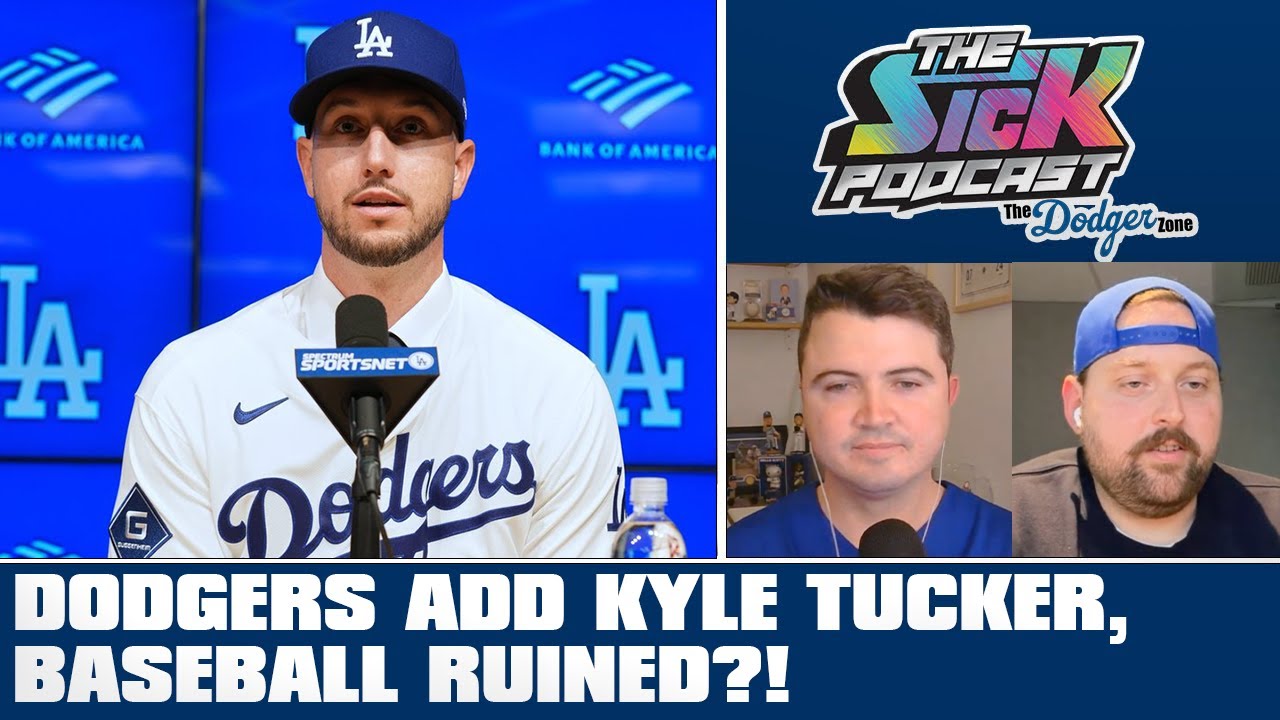 Dodgers Add Kyle Tucker, Baseball Ruined?! - Dodgers Talk #49
