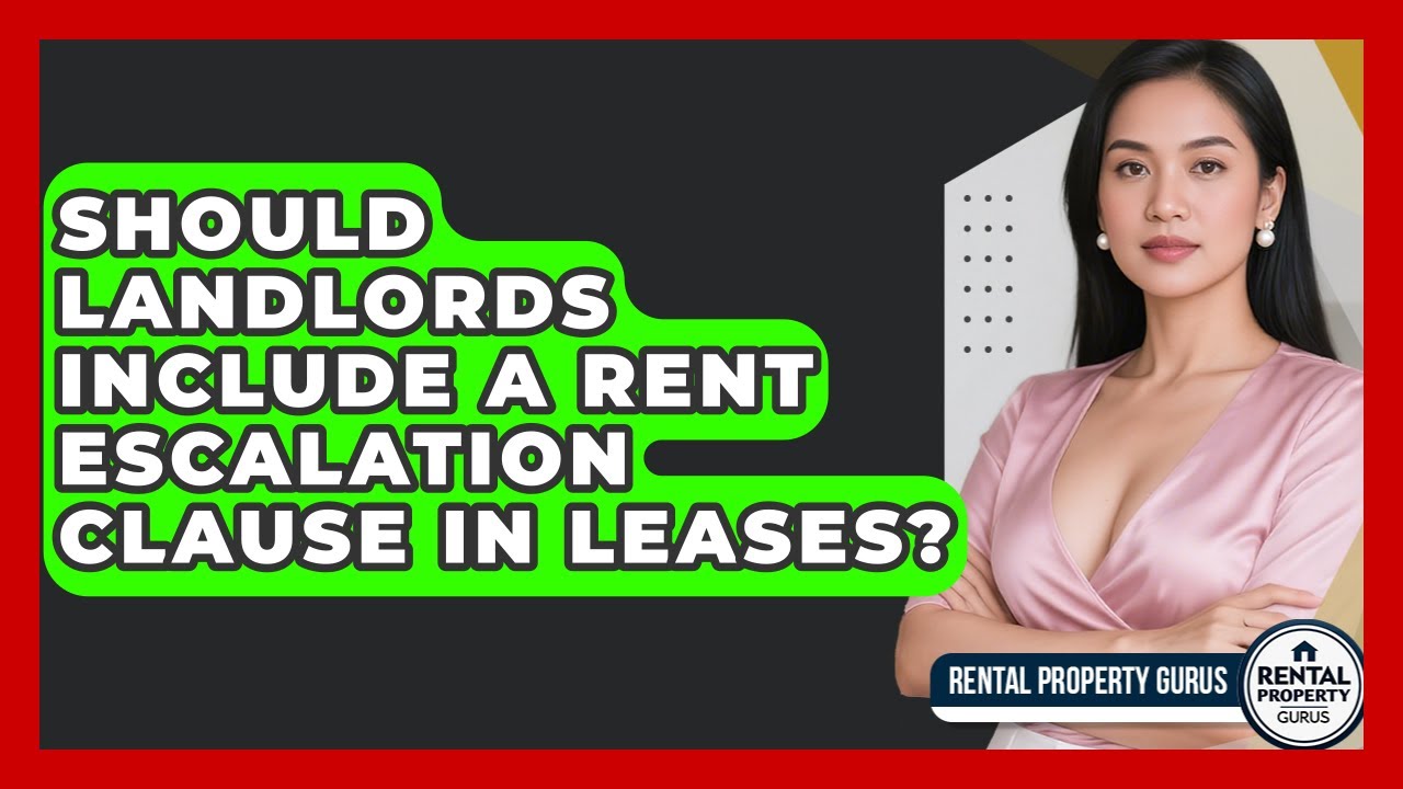 Should Landlords Include A Rent Escalation Clause In Leases? - Rental Property Gurus
