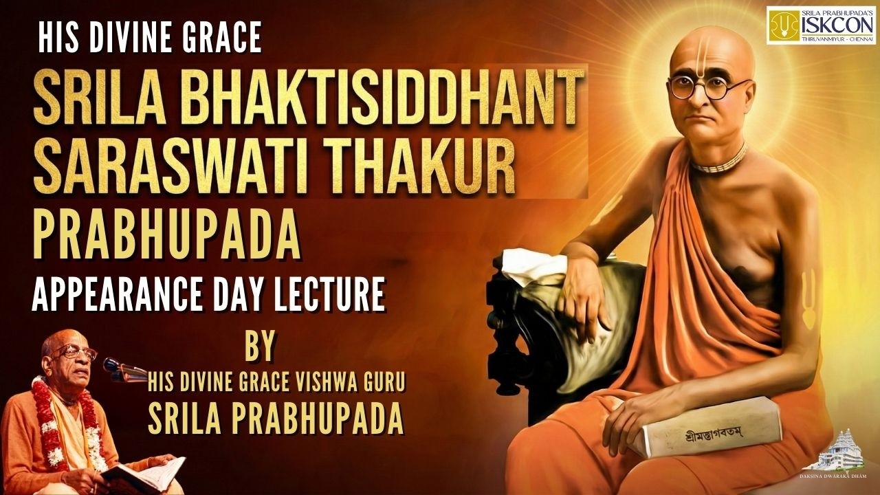 Srila Bhaktisiddhanta Saraswati Thakur Appearance day | Discourse by HDG Srila Prabhupada