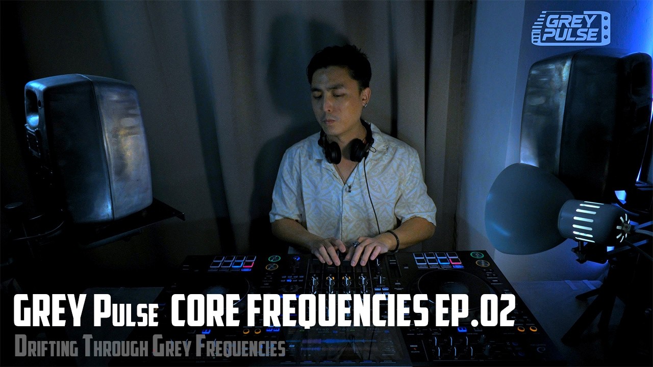 GREY Pulse | CORE FREQUENCIES EP.02