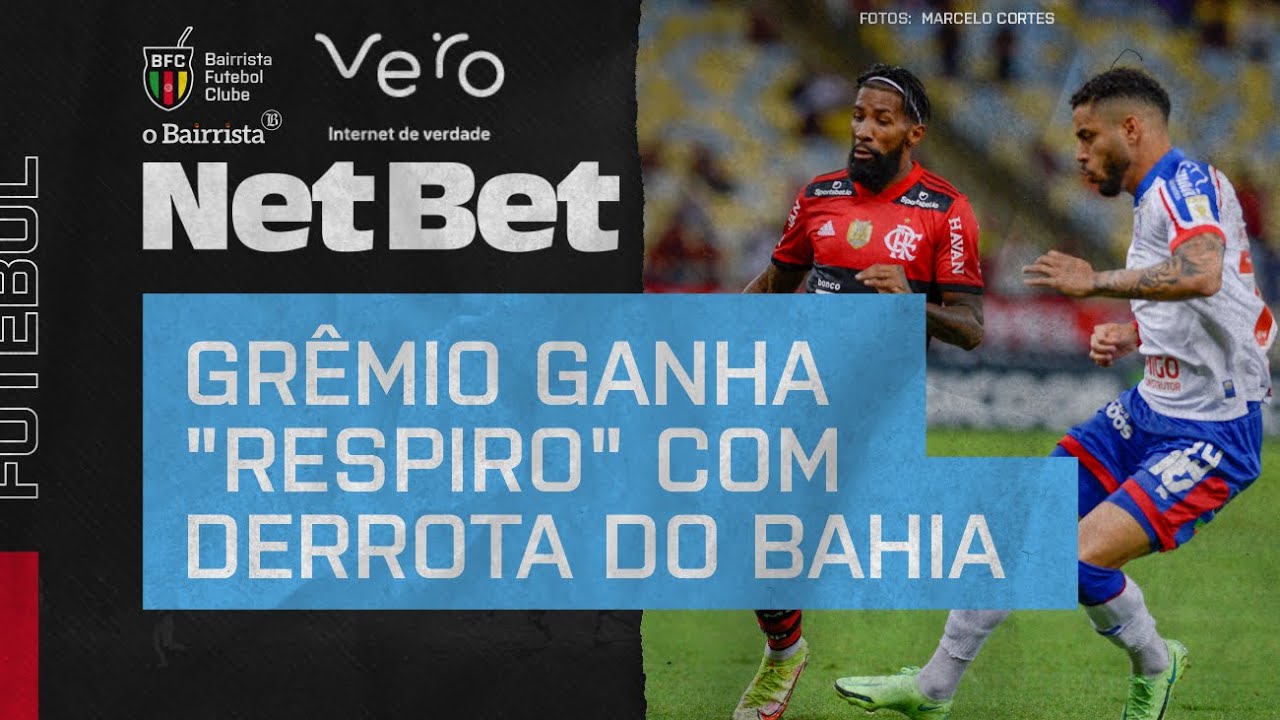 BAHIA PERDE E AJUDA NA BRIGA DO GR&Ecirc;MIO C ONTRA O REBAIXAMENTO - PODCAST BAIRRISTA FC AO VIVO 11H
