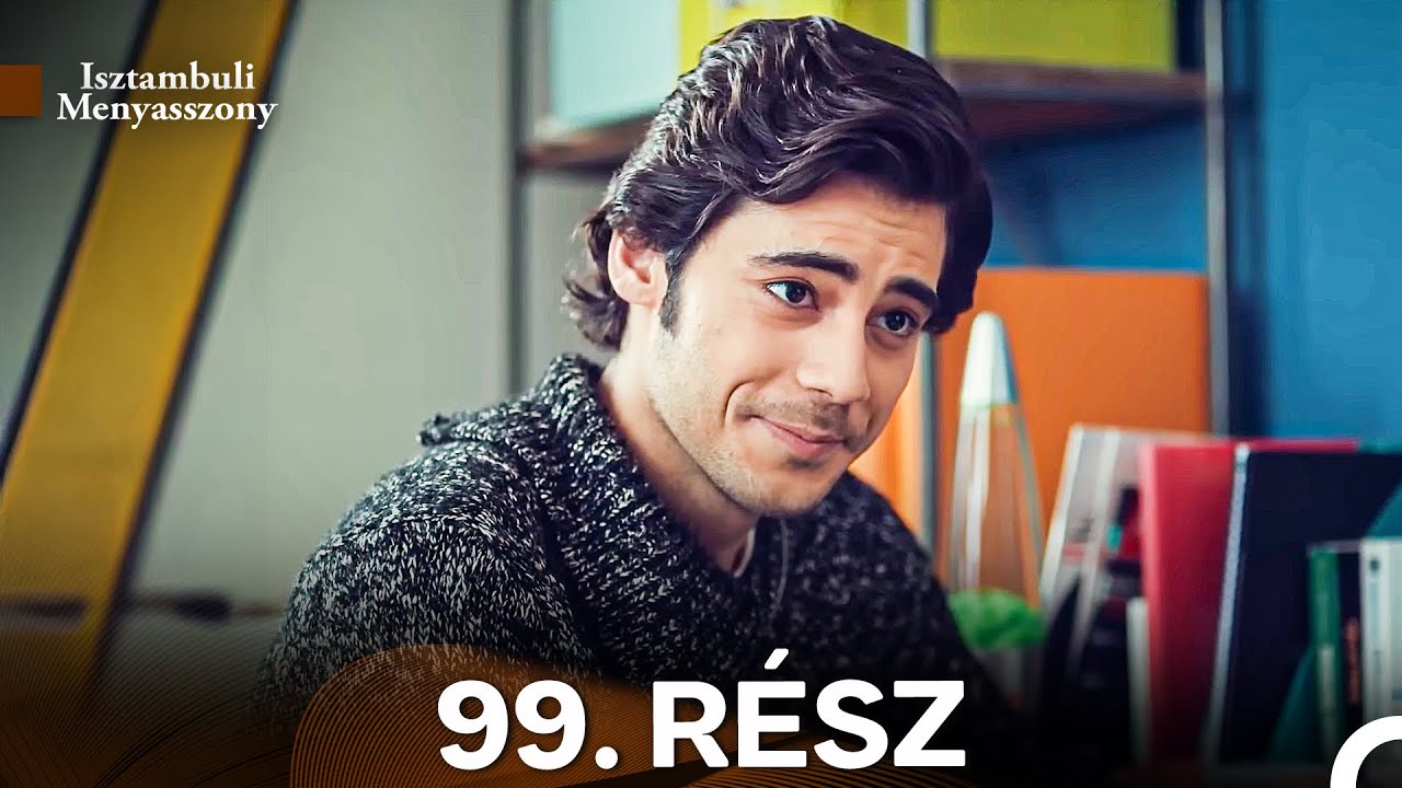 Isztambuli Menyasszony 99. Rész (Magyar Szinkron)