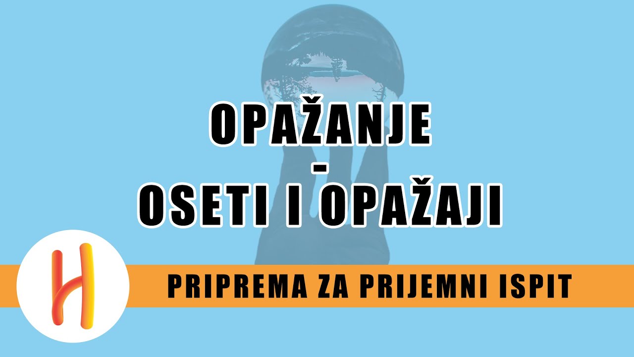 OPAŽANJE - OSETI I OPAŽAJI │ priprema za prijemni ispit