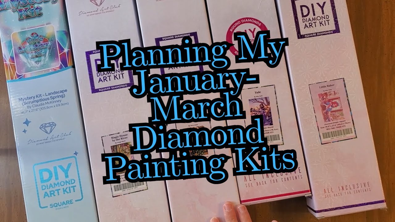 Planning Out My January-March Diamond Painting Kits