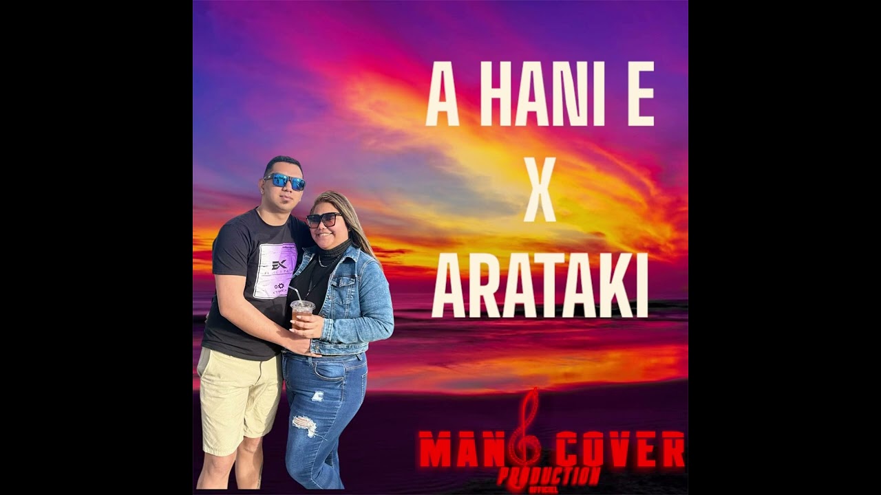 A HANI E x ARATAKI (Mano Cover Production)