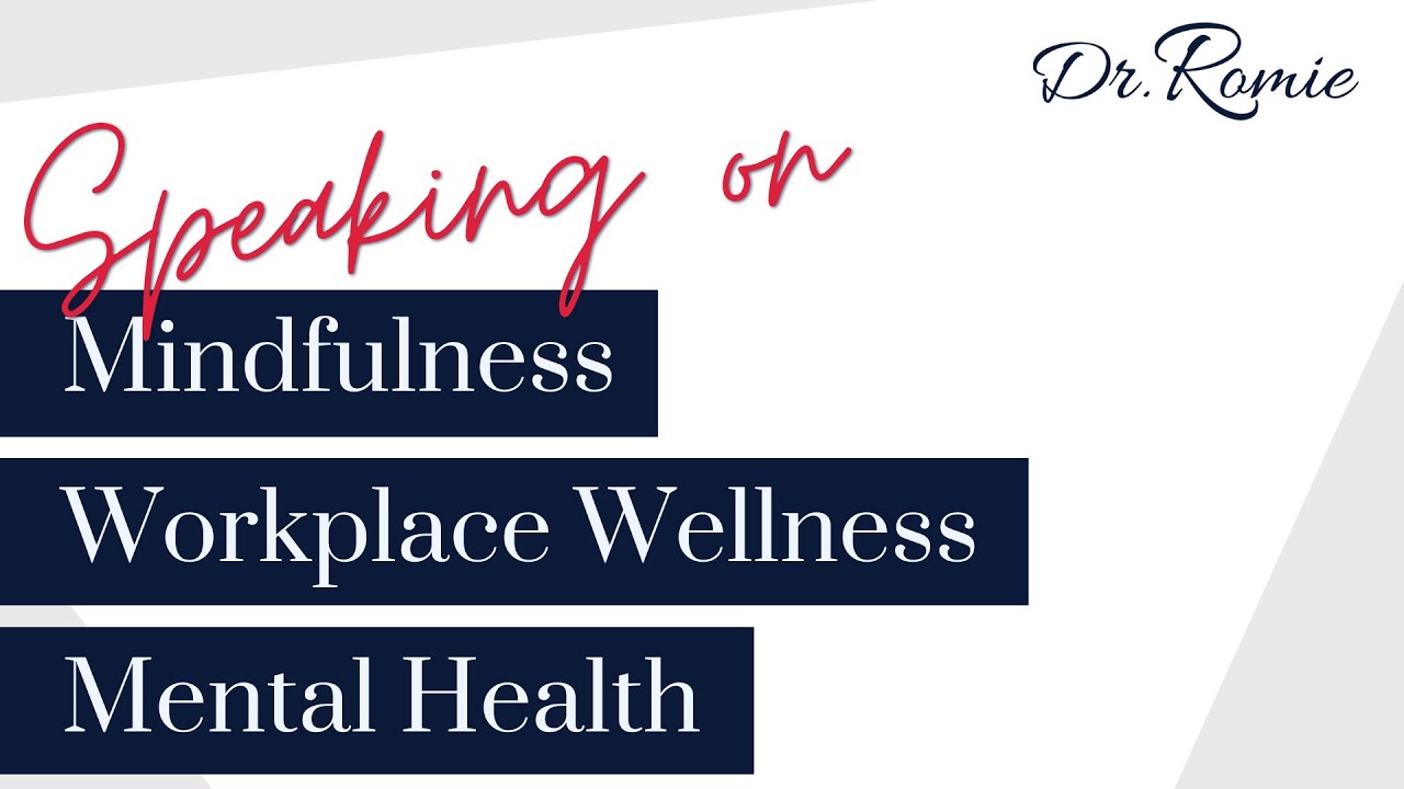 Mindful Leadership:  The Power of Pause  Dr. Romie Speaker on Mindfulness