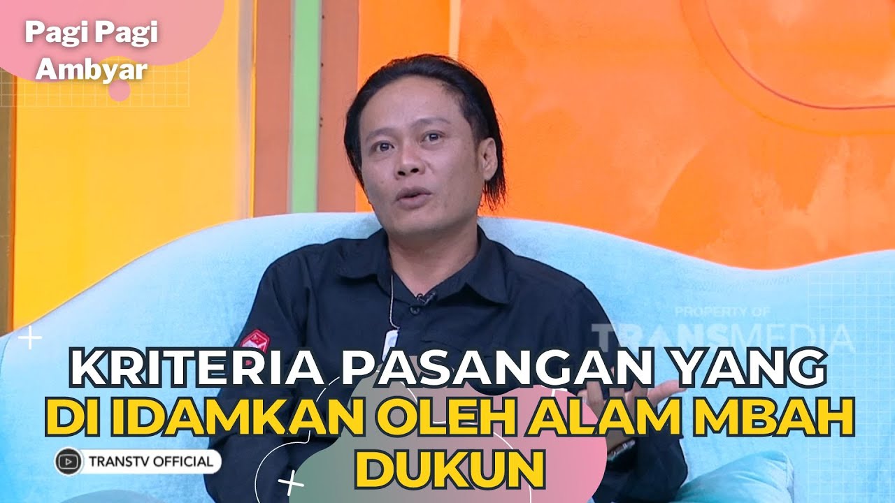 Kriteria Pasangan Yang Di IDAMKAN Oleh ALAM Mbah Dukun | PAGI PAGI AMBYAR (26/10/23) P2