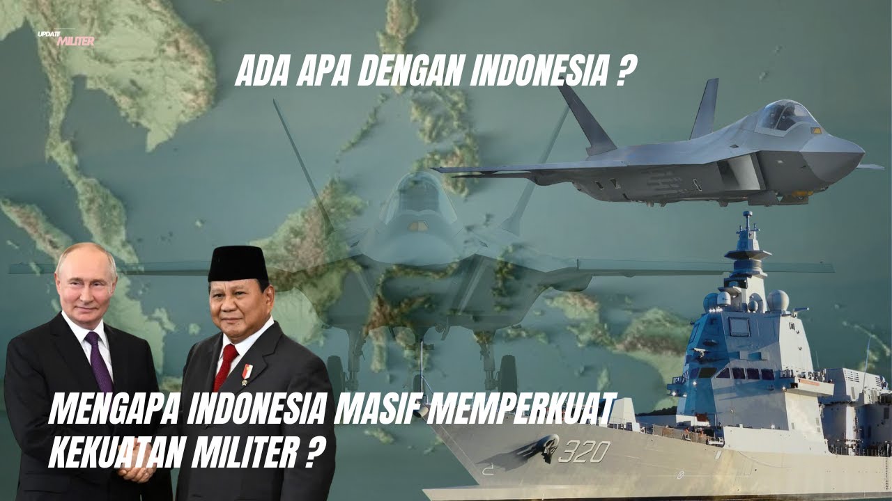 &ldquo;Kenapa Indonesia Terus Perkuat Militernya ? Dari KRI Brawijaya sampai 48 Jet Tempur KAAN!