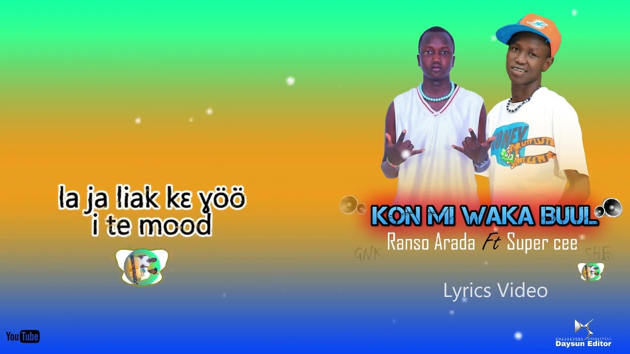 Ranso Arada Ft Super Cee) Kon Mi Wa Ko Buul) Video Lyric