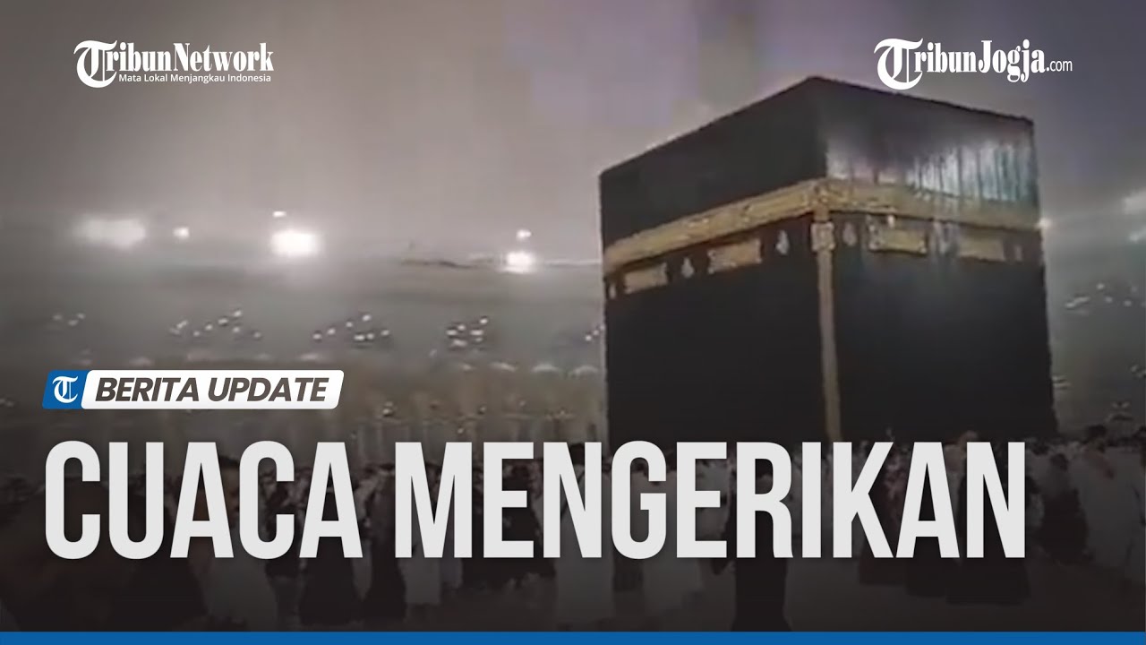 Video Badai Petir yang Melanda Arab Saudi, Mekkah dan Jeddah Terdampak Parah