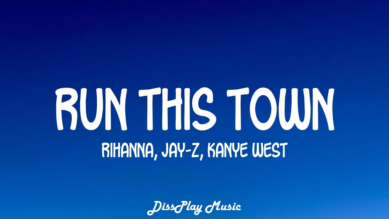Rihanna ft Jay-Z & Kanye West - Run This Town (lyrics)
