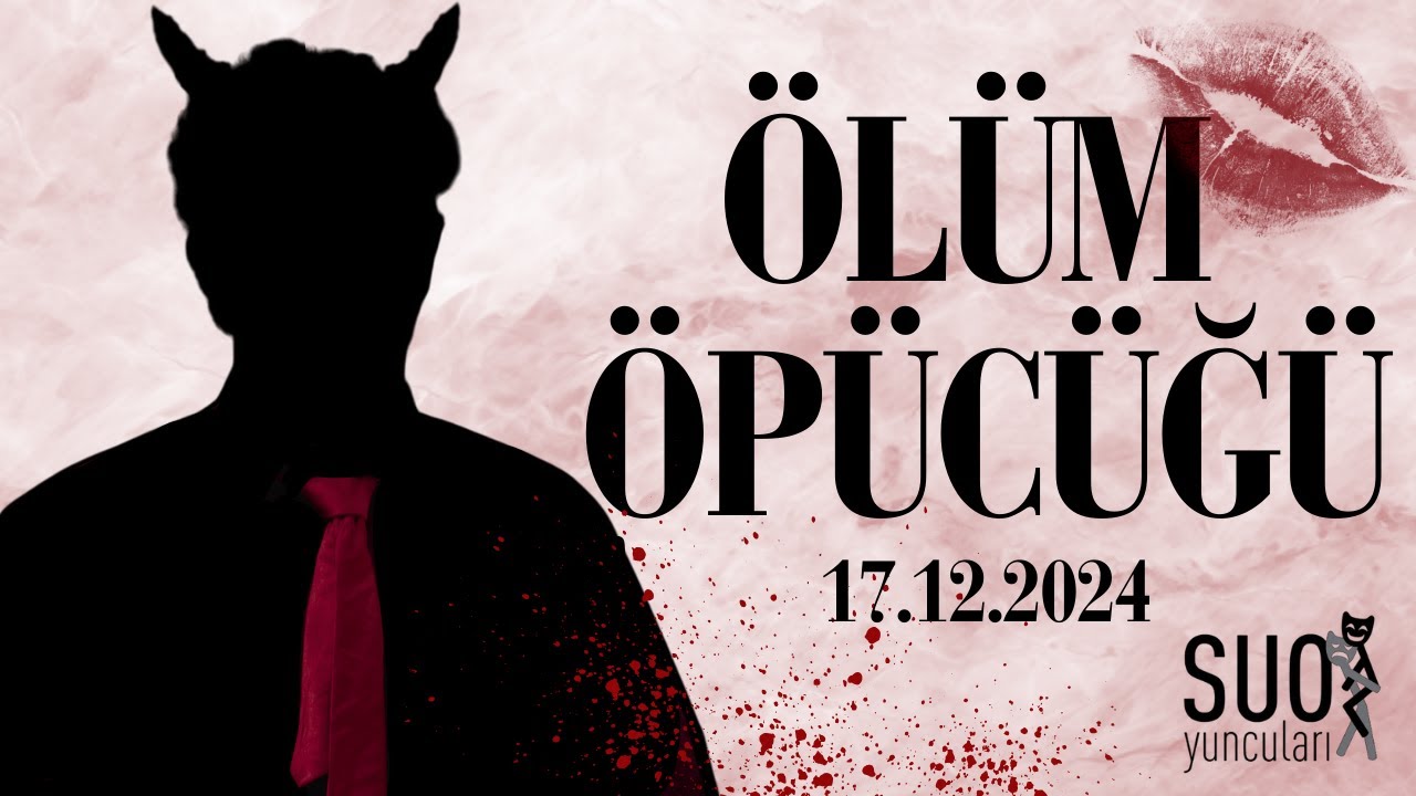 SUOyuncuları - Ölüm Öpücüğü (17 Aralık 2024) - Sabancı Gösteri Merkezi (SGM) Gösterimi