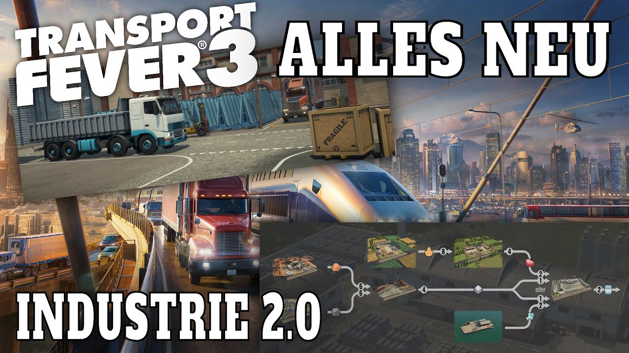 TRANSPORT FEVER 3 - NEUE INFOS zu Cargo, Wirtschaft und Industrien | TPF3 macht´s KOMPLEXER