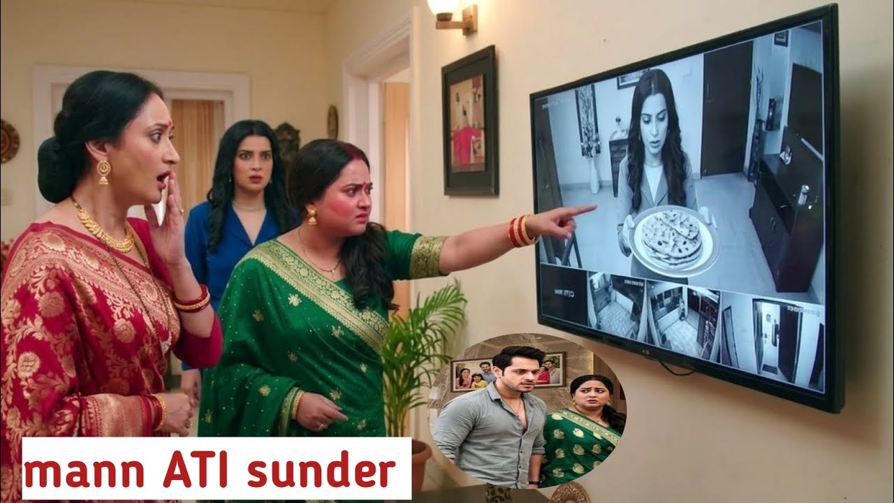 Mann Atisundar Today Update | 7 March Episode | CCTV Footage Se Niharika Ka Pardafash