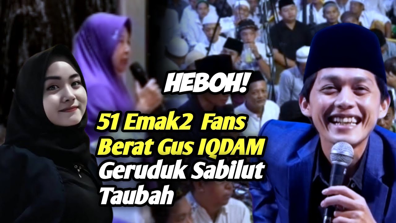 HEBOH! 51 Emak Emak Fans Berat GUS IQDAM Geruduk Sabilut Taubah