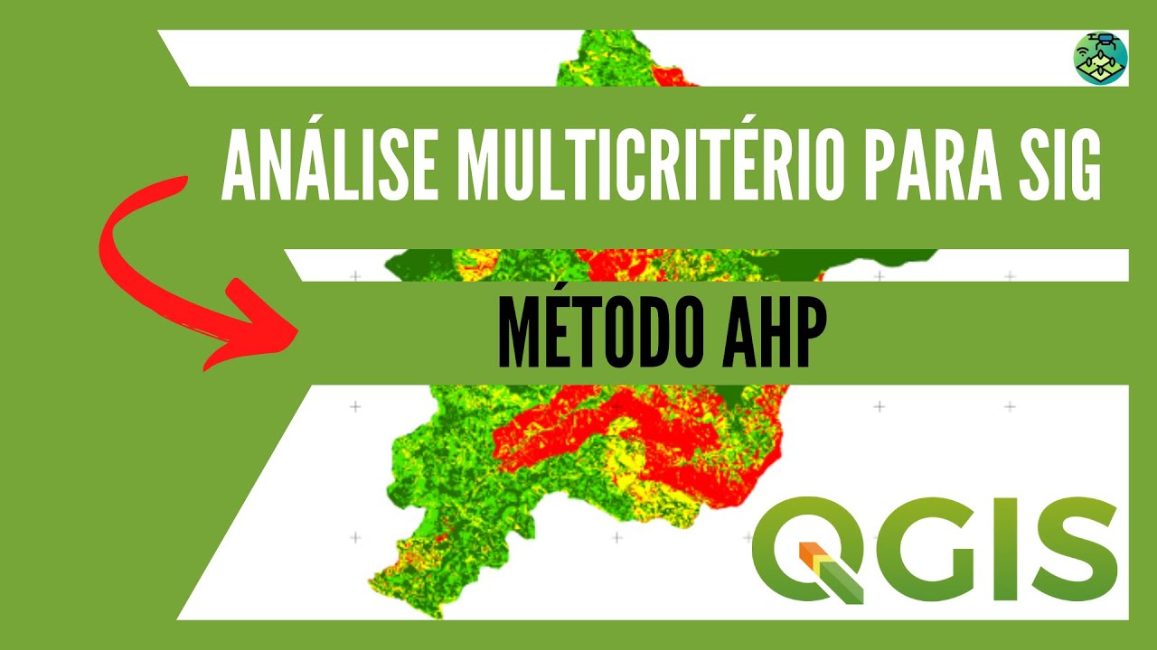 [Parte2/4] Análise Multicritério com Método AHP no QGis: gerando um Mapa de Riscos à Degradação