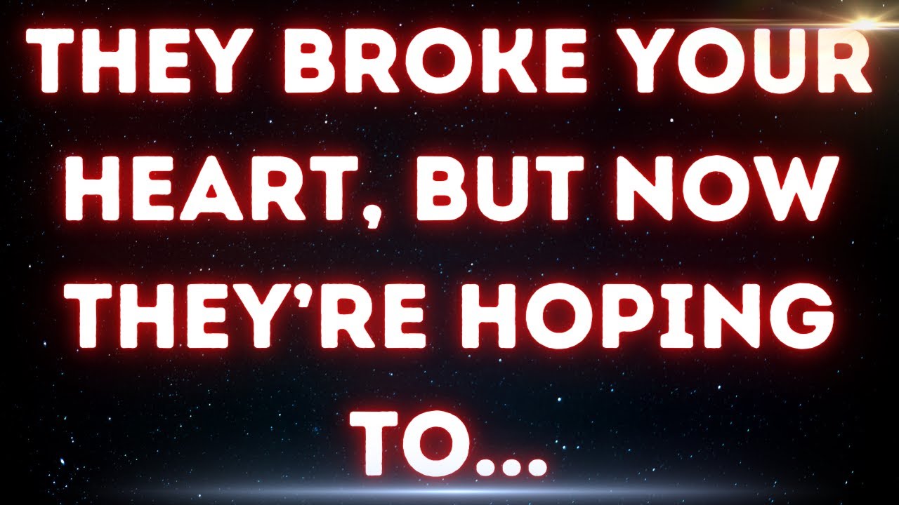 💌 They broke your heart, but now they’re hoping to...