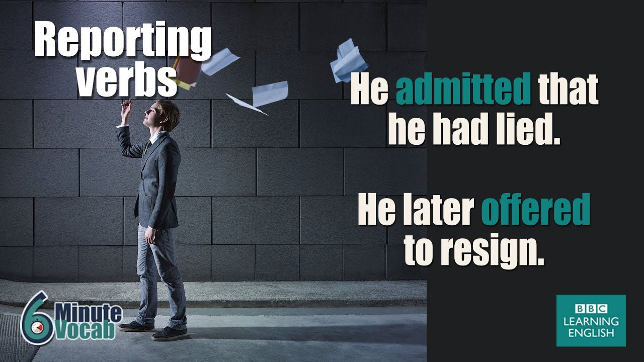 6 Minute Vocabulary: How to use English reporting verbs like 'insist', 'demand' and 'advise'