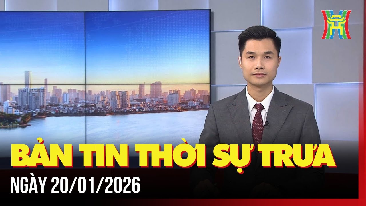 Thời sự Hà Nội trưa ngày 20/01/2026: Khai mạc Đại hội đại biểu toàn quốc lần thứ XIV của Đảng,...