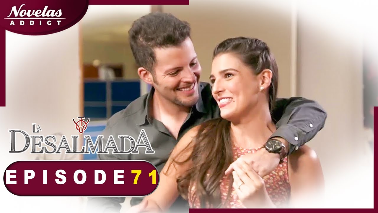 La Desalmada - Episode 71 - Novelas Complète en Francais
