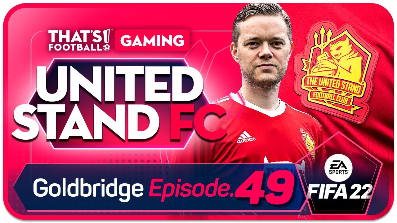 FIFA 22 United Stand Career Mode! GOLDBRIDGE Episode 49