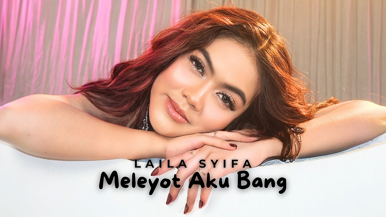 Laila Syifa - Meleyot Aku Bang (Official Music Video)