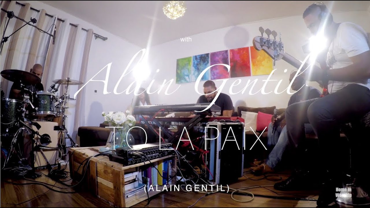 HOME IN WORSHIP SESSION with Alain Gentil | TO LA PAIX