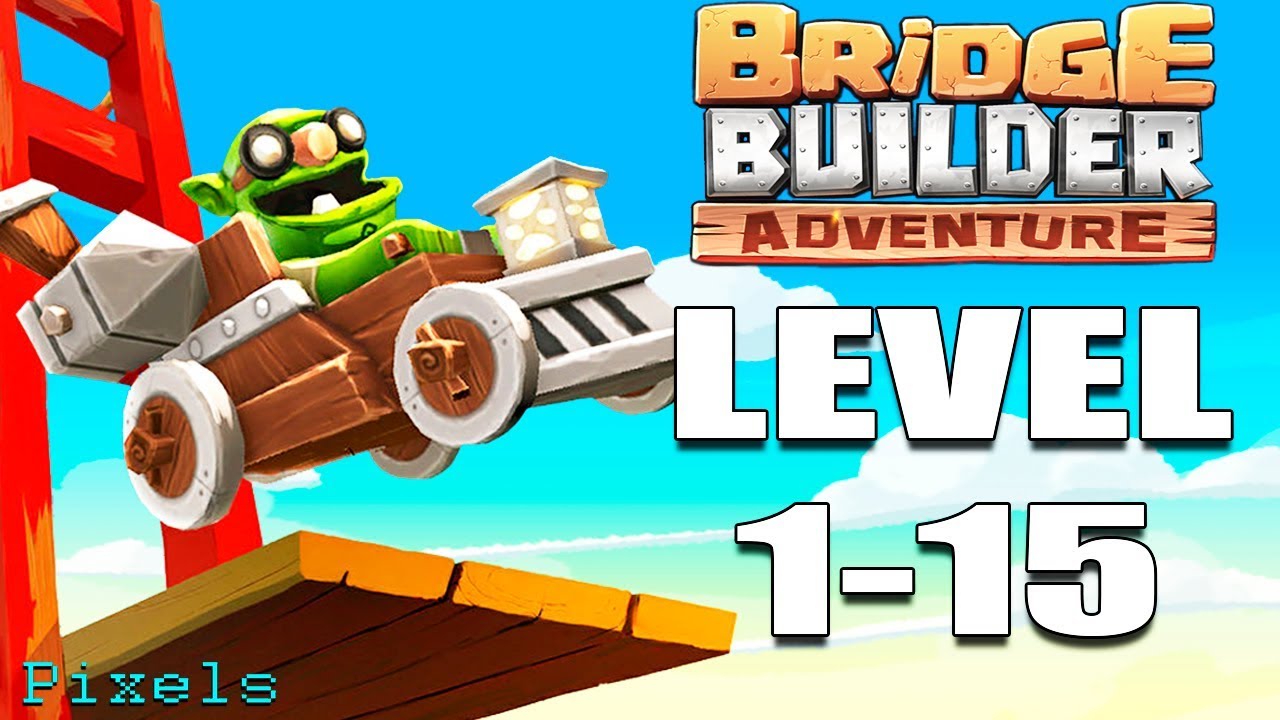 Bridge Builder Adventure - Levels 1 - 15