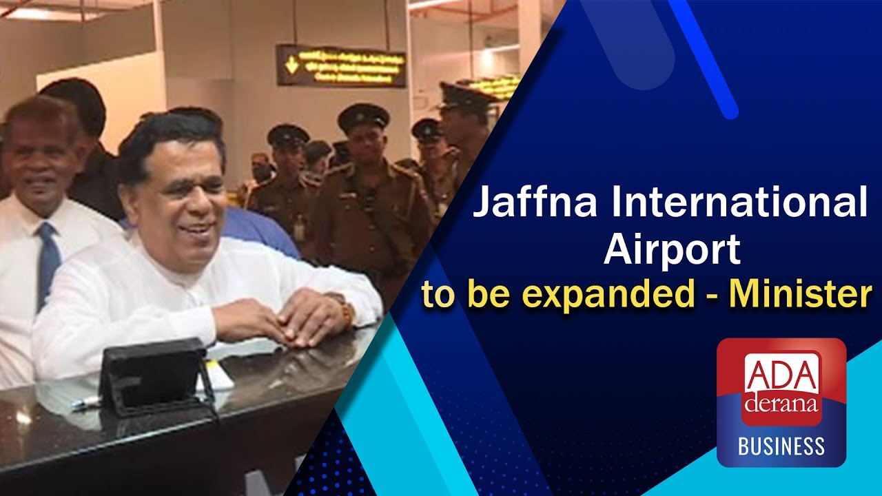 Jaffna International Airport to be expanded - Minister