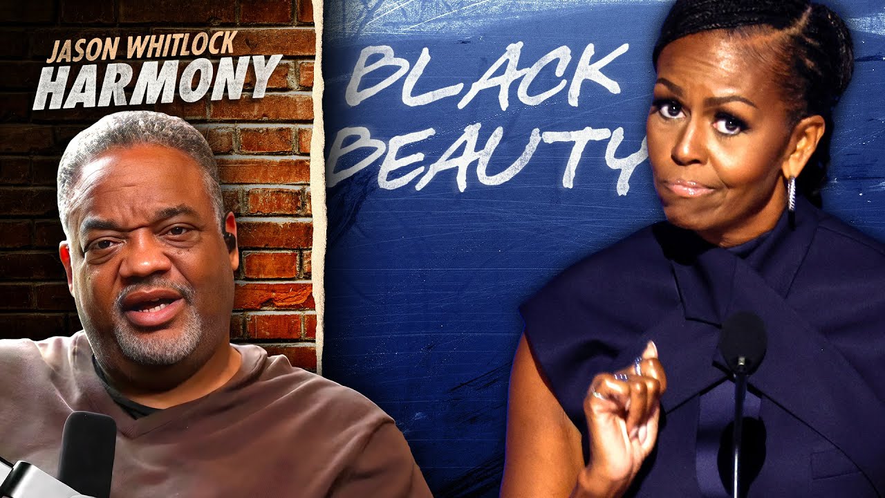 Michelle Obama Claims People Must Be Educated on Black Beauty | Jason Whitlock Harmony
