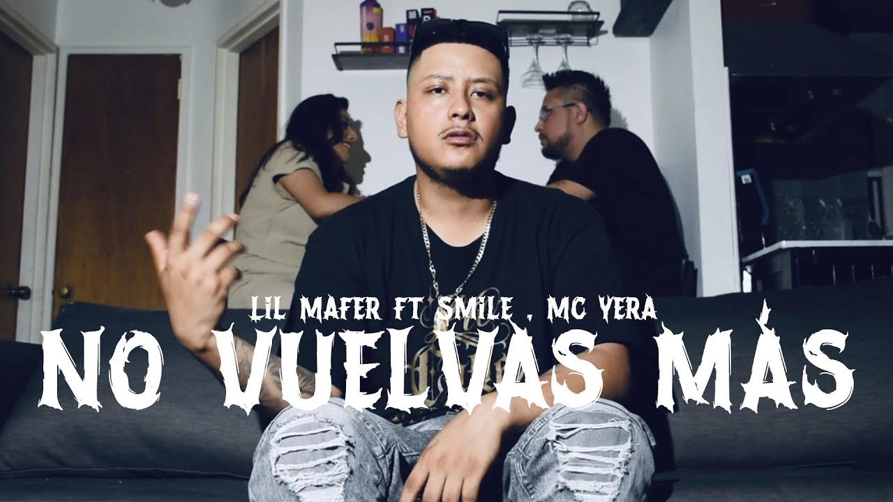 Lil Mafer, Mc Yera, Smile - No Vuelvas Más (Video Oficial) 